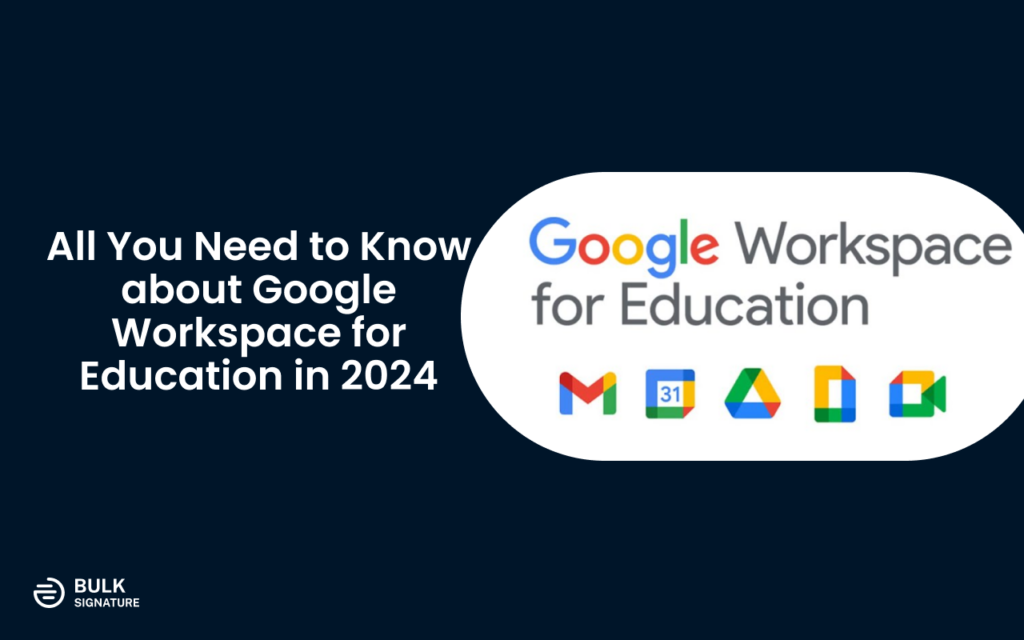 All you need to know about Google Workspace Education in 2024